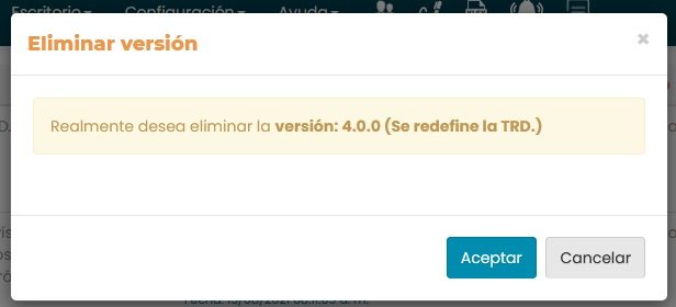 Ventana Eliminar versión: Realmente desea eliminar la versión 4.0.0 (Se redefine la TRD), con los botones Aceptar y Cancelar.