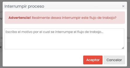 Ventana «Interrumpir proceso» con una advertencia, el campo de motivo y los botones Aceptar y Cancelar.