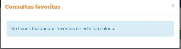 Ventana «Consultas favoritas» de un formulario sin consultas guardadas: «No tienes búsquedas favoritas en este formulario».