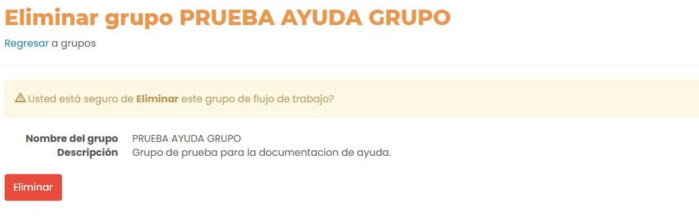 Pantalla «Eliminar grupo»: la pregunta «¿Usted está seguro de Eliminar este grupo de flujo de trabajo?», el detalle del grupo y un botón rojo «Eliminar».