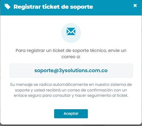 Ventana «Registrar ticket de soporte»: indica enviar un correo a soporte@3ysolutions.com.co; el mensaje se radica automáticamente y llega un correo de confirmación con un enlace seguro para el seguimiento.